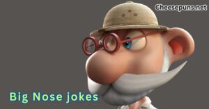 Big Noses jokes