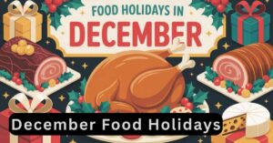 December Food Holidays